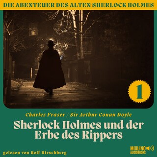 Sherlock Holmes und der Erbe des Rippers (Die Abenteuer des alten Sherlock Holmes, Folge 1) als Hörbuch