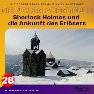Sherlock Holmes und die Ankunft des Erlösers (Die neuen Abenteuer, Folge 28) als Hörbuch