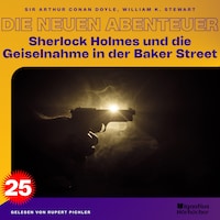 Sherlock Holmes und die Geiselnahme in der Baker Street (Die neuen Abenteuer, Folge 25)