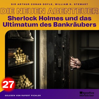Sherlock Holmes und das Ultimatum des Bankräubers (Die neuen Abenteuer, Folge 27) als Hörbuch