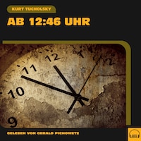 Ab 12.46 Uhr