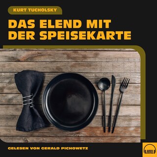 Das Elend mit der Speisekarte als Hörbuch