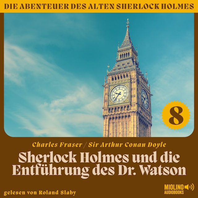Book cover for Sherlock Holmes und die Entführung des Dr. Watson (Die Abenteuer des alten Sherlock Holmes, Folge 8)