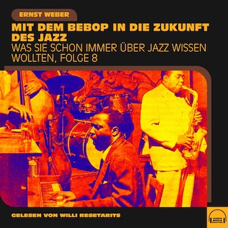 Was Sie schon immer über Jazz wissen wollten, Folge 8 als Hörbuch