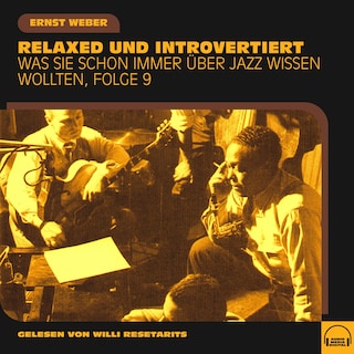 Was Sie schon immer über Jazz wissen wollten, Folge 9 als Hörbuch