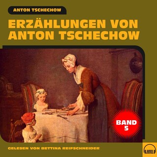 Erzählungen von Anton Tschechow - Band 5 als Hörbuch