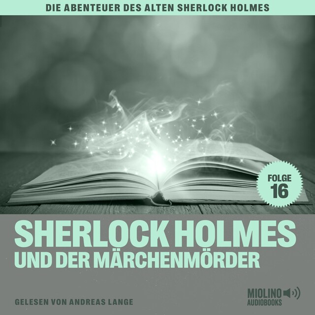 Book cover for Sherlock Holmes und der Märchenmörder (Die Abenteuer des alten Sherlock Holmes, Folge 16)