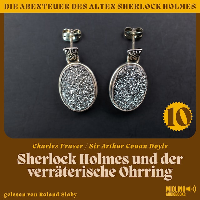 Book cover for Sherlock Holmes und der verräterische Ohrring (Die Abenteuer des alten Sherlock Holmes, Folge 10)