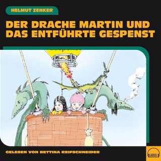 Der Drache Martin und das entführte Gespenst als Hörbuch