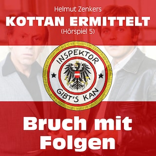 Kottan ermittelt: Bruch mit Folgen (Hörspiel 5) als Hörbuch