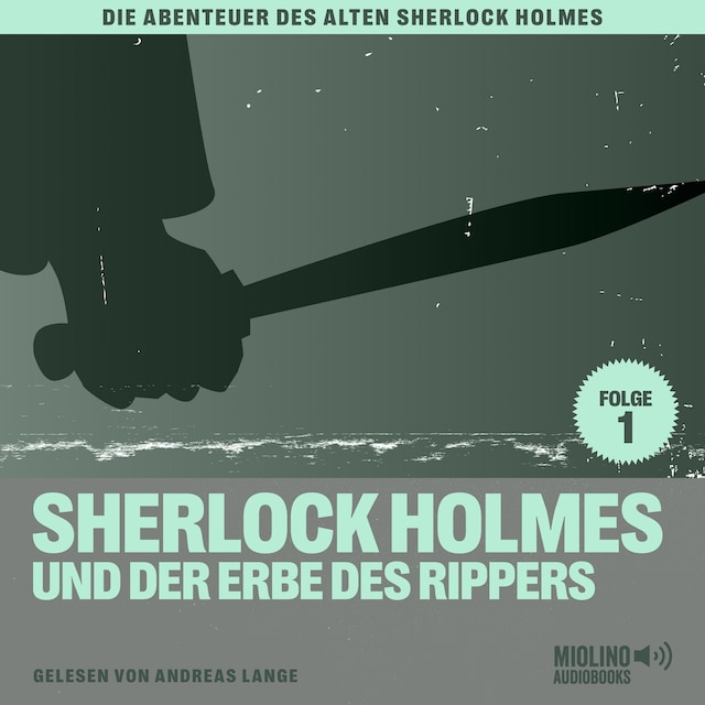 Buchcover für Sherlock Holmes und der Erbe des Rippers (Die Abenteuer des alten Sherlock Holmes, Folge 1)