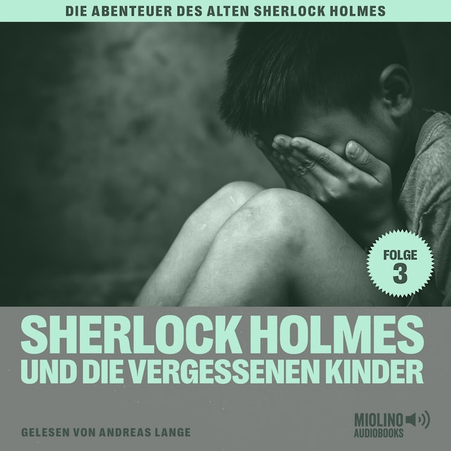 Buchcover für Sherlock Holmes und die vergessenen Kinder (Die Abenteuer des alten Sherlock Holmes, Folge 3)