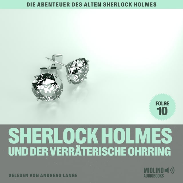 Portada de libro para Sherlock Holmes und der verräterische Ohrring (Die Abenteuer des alten Sherlock Holmes, Folge 10)