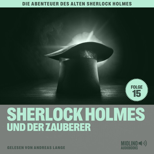 Book cover for Sherlock Holmes und der Zauberer (Die Abenteuer des alten Sherlock Holmes, Folge 15)