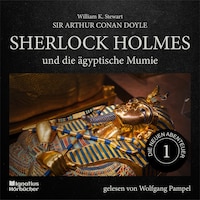 Sherlock Holmes und die ägyptische Mumie (Die neuen Abenteuer, Folge 1)