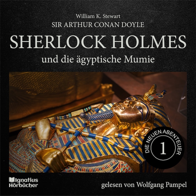 Portada de libro para Sherlock Holmes und die ägyptische Mumie (Die neuen Abenteuer, Folge 1)