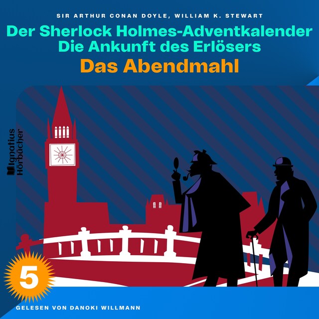 Copertina del libro per Das Abendmahl (Der Sherlock Holmes-Adventkalender: Die Ankunft des Erlösers, Folge 5)