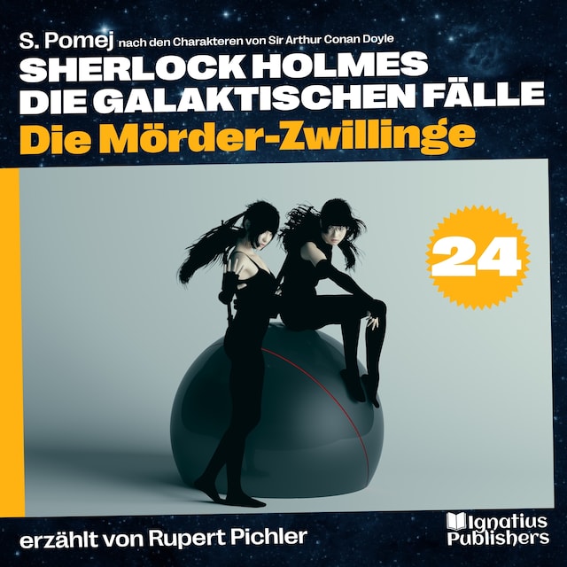 Book cover for Die Mörder-Zwillinge (Sherlock Holmes - Die galaktischen Fälle, Folge 24)