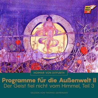 Programme für die Außenwelt II (Der Geist fiel nicht vom Himmel - Teil 3) als Hörbuch
