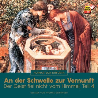 An der Schwelle zur Vernunft (Der Geist fiel nicht vom Himmel - Teil 4) als Hörbuch