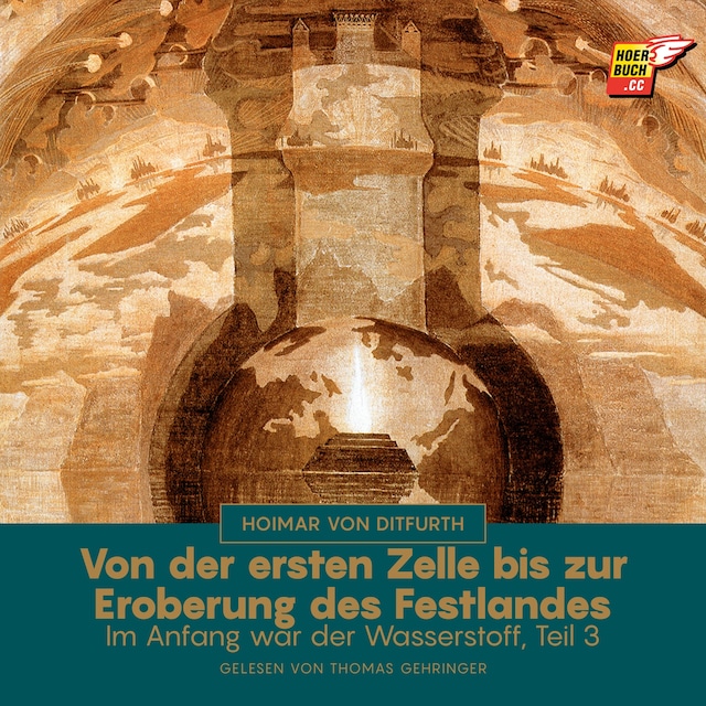 Book cover for Von der ersten Zelle bis zur Eroberung des Festlandes (Im Anfang war der Wasserstoff - Teil 3)