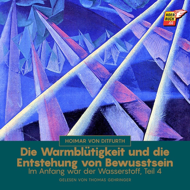 Book cover for Die Warmblütigkeit und die Entstehung von Bewusstsein (Im Anfang war der Wasserstoff - Teil 4)