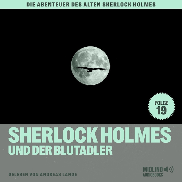 Kirjankansi teokselle Sherlock Holmes und der Blutadler (Die Abenteuer des alten Sherlock Holmes, Folge 19)