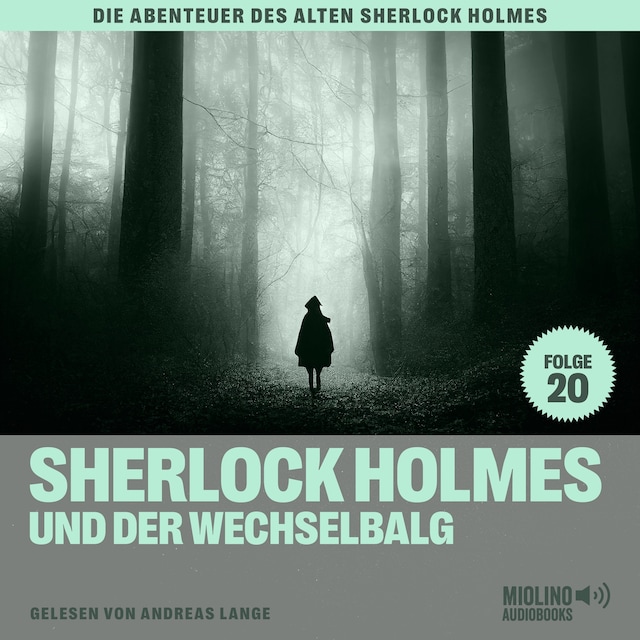 Book cover for Sherlock Holmes und der Wechselbalg (Die Abenteuer des alten Sherlock Holmes, Folge 20)