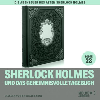 Sherlock Holmes und das geheimnisvolle Tagebuch (Die Abenteuer des alten Sherlock Holmes, Folge 23) als Hörbuch