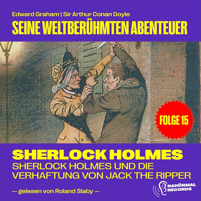Book cover for Sherlock Holmes und die Verhaftung von Jack the Ripper (Seine weltberühmten Abenteuer, Folge 15)
