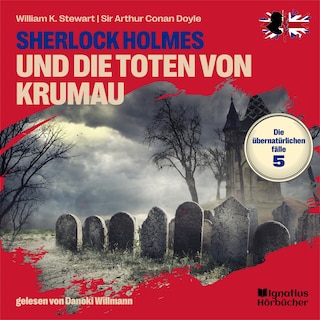 Sherlock Holmes und die Toten von Krumau (Die übernatürlichen Fälle, Folge 5) als Hörbuch