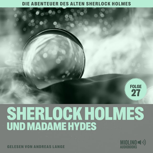 Book cover for Sherlock Holmes und Madame Hydes (Die Abenteuer des alten Sherlock Holmes, Folge 27)