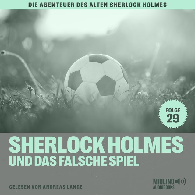 Sherlock Holmes und das falsche Spiel (Die Abenteuer des alten Sherlock Holmes, Folge 29)