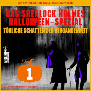Das Sherlock Holmes Halloween-Spezial (Tödliche Schatten der Vergangenheit, Folge 1) als Hörbuch