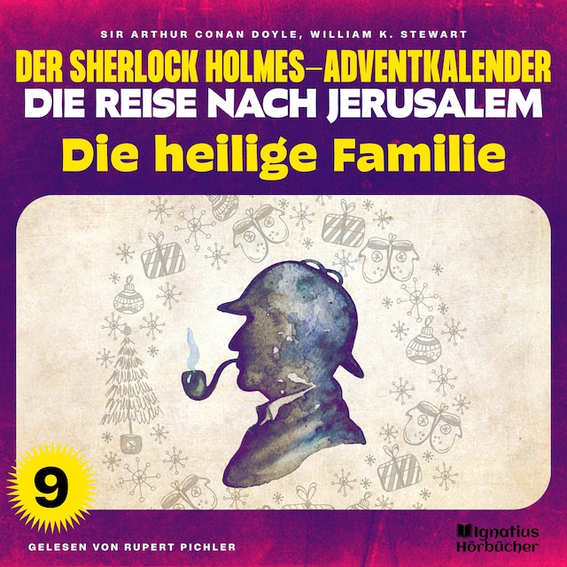 Book cover for Die heilige Familie (Der Sherlock Holmes-Adventkalender - Die Reise nach Jerusalem, Folge 9)
