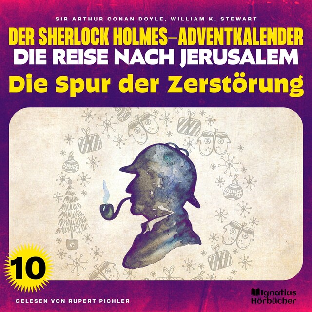 Boekomslag van Die Spur der Zerstörung (Der Sherlock Holmes-Adventkalender - Die Reise nach Jerusalem, Folge 10)