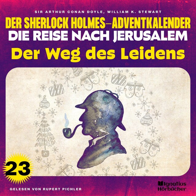 Bogomslag for Der Weg des Leidens (Der Sherlock Holmes-Adventkalender - Die Reise nach Jerusalem, Folge 23)