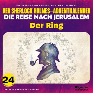 Der Ring (Der Sherlock Holmes-Adventkalender - Die Reise nach Jerusalem, Folge 24) als Hörbuch