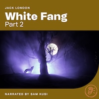White Fang (Part 2)