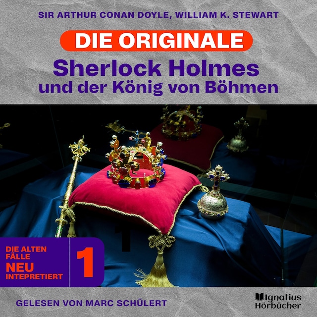 Okładka książki dla Sherlock Holmes und der König von Böhmen (Die Originale: Die alten Fälle neu interpretiert, Folge 1)