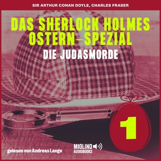 Das Sherlock Holmes Ostern-Spezial (Die Judasmorde, Folge 1) als Hörbuch