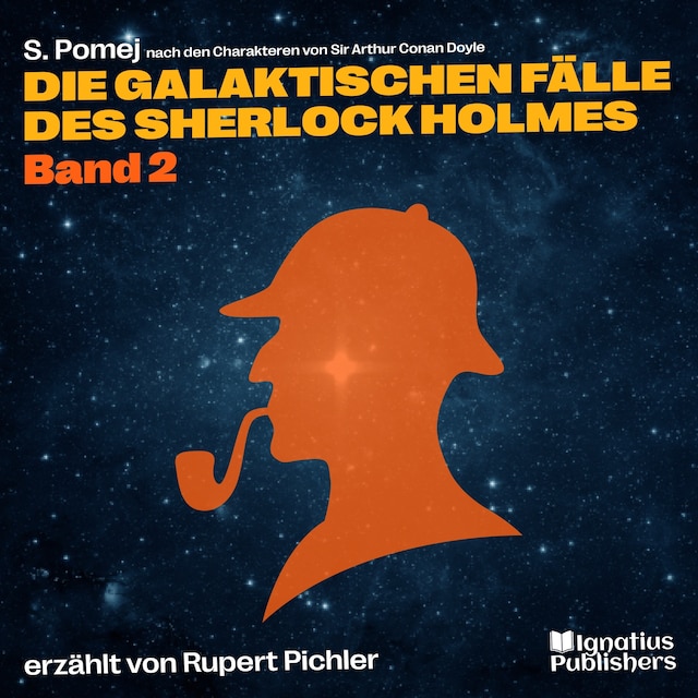 Kirjankansi teokselle Die galaktischen Fälle des Sherlock Holmes (Band 2)