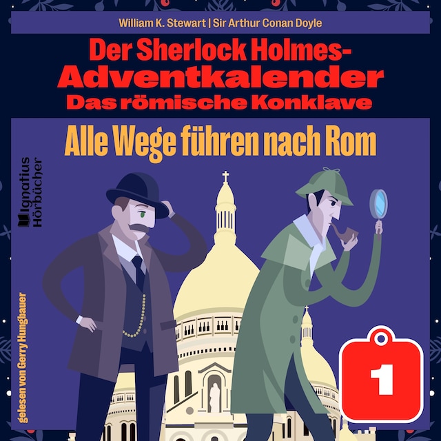 Couverture de livre pour Alle Wege führen nach Rom (Der Sherlock Holmes-Adventkalender: Das römische Konklave, Folge 1)