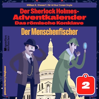Der Menschenfischer (Der Sherlock Holmes-Adventkalender: Das römische Konklave, Folge 2) als Hörbuch