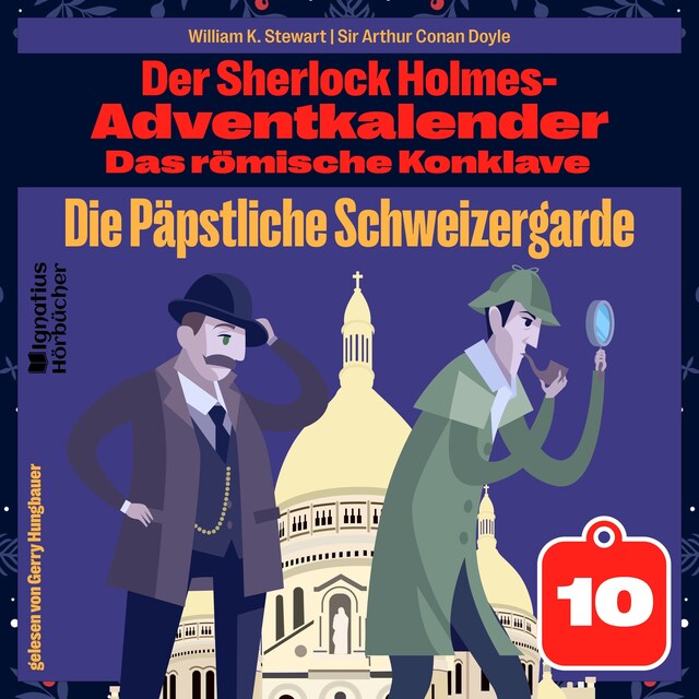 Book cover for Die Päpstliche Schweizergarde (Der Sherlock Holmes-Adventkalender: Das römische Konklave, Folge 10)