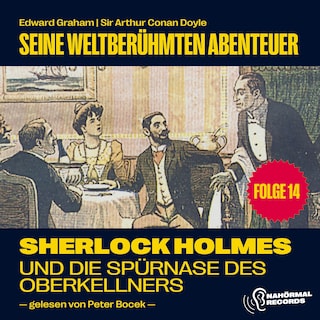 Sherlock Holmes und die Spürnase des Oberkellners (Seine weltberühmten Abenteuer, Folge 14) als Hörbuch