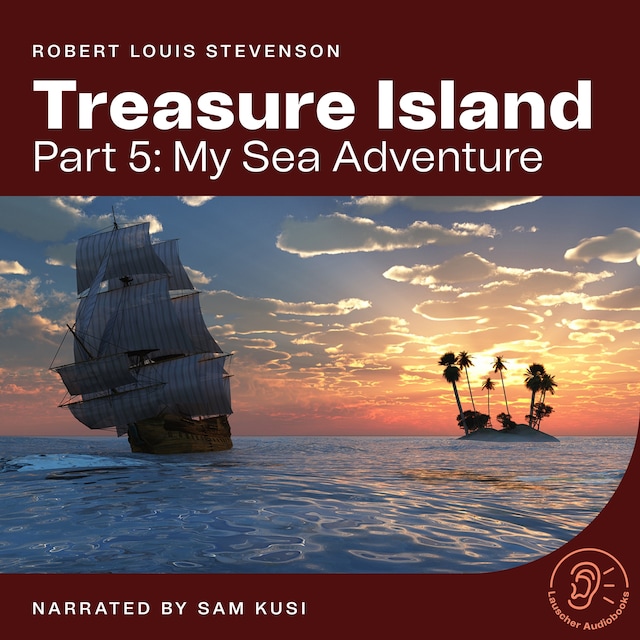 Book cover for Treasure Island (Part 5: My Sea Adventure)