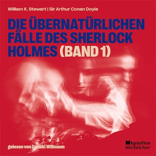 Die übernatürlichen Fälle des Sherlock Holmes (Band 1) als Hörbuch