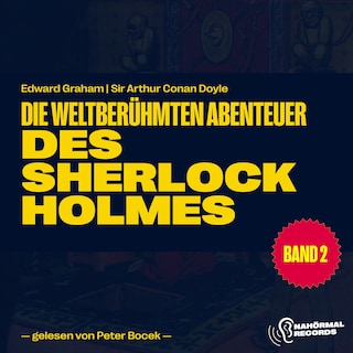 Die weltberühmten Abenteuer des Sherlock Holmes (Band 2) als Hörbuch