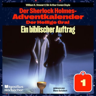 Ein biblischer Auftrag (Der Sherlock Holmes-Adventkalender: Der Heilige Gral, Folge 1) als Hörbuch